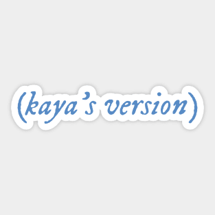 Kaya's Version Sticker